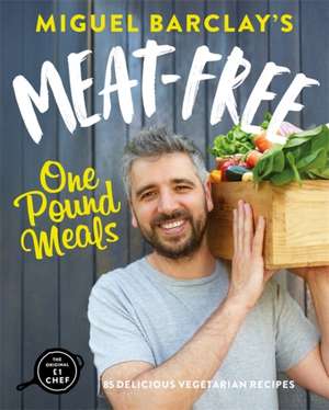 Meat-Free One Pound Meals de Miguel Barclay