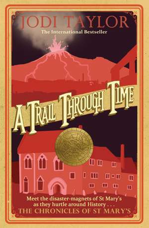A Trail Through Time de Jodi Taylor