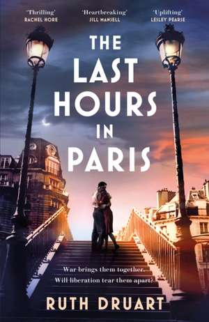 The Last Hours in Paris de Ruth Druart