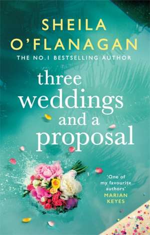 Three Weddings and a Proposal de Sheila O'Flanagan