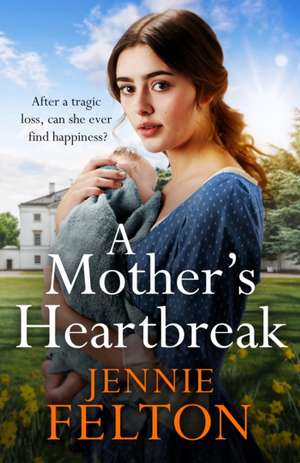 A Mother's Heartbreak de Jennie Felton