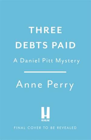 Three Debts Paid de Anne Perry