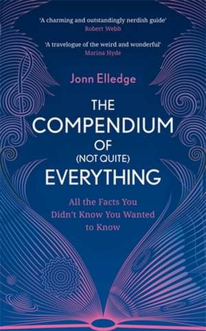 The Compendium of (Not Quite) Everything de Jonn Elledge