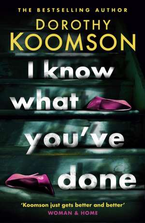 I Know What You've Done de Dorothy Koomson