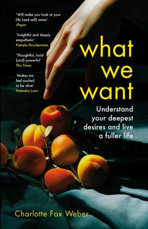 What We Want de Charlotte Fox Weber