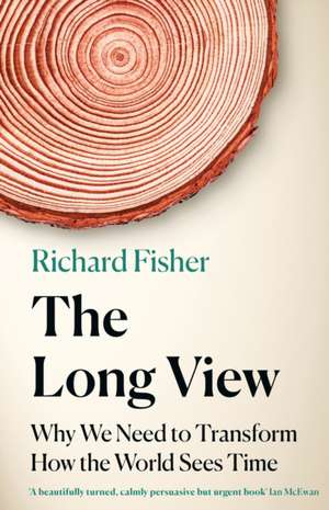 The Long View de Richard Fisher