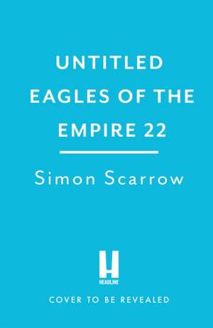 Rebellion (Eagles of Empire 22) de Simon Scarrow