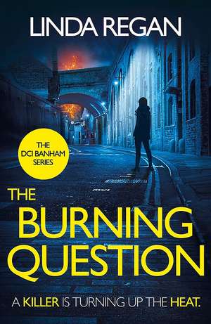 The Burning Question de Linda Regan