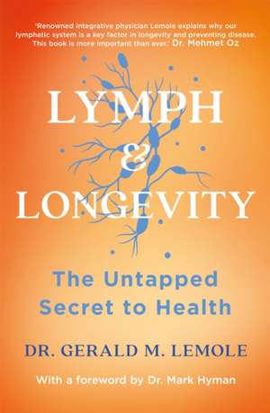 LYMPH & LONGEVITY de Gerald M Lemole