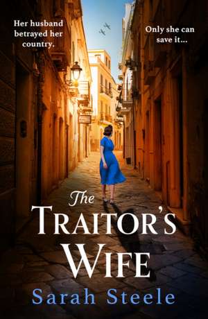 The Traitor's Wife de Sarah Steele