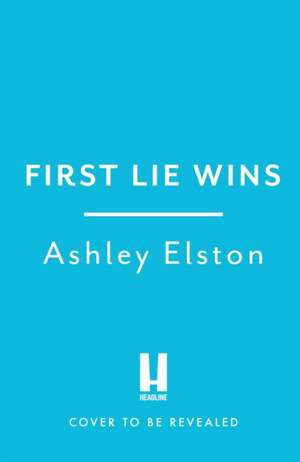 First Lie Wins de Ashley Elston