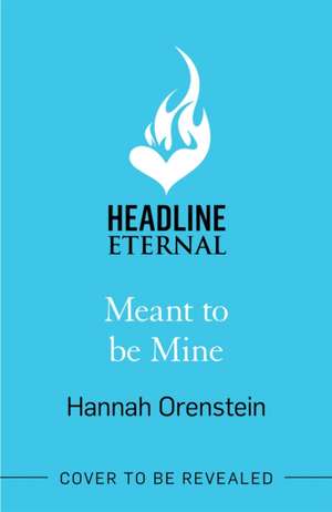 Meant to be Mine de Hannah Orenstein