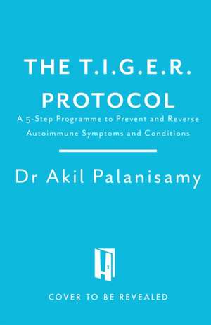 The T.I.G.E.R. Protocol de Akil Palanisamy