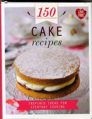 150 Cake Recipes de Parragon Books Ltd