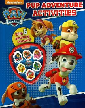 Nickelodeon Paw Patrol Pup Adventure Activities de Parragon Books Ltd