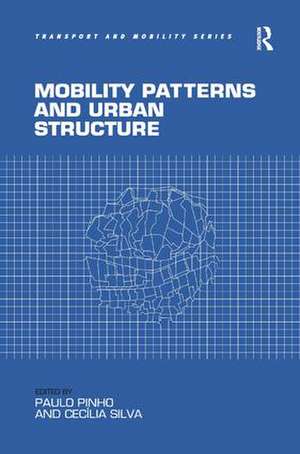 Mobility Patterns and Urban Structure de Paulo Pinho