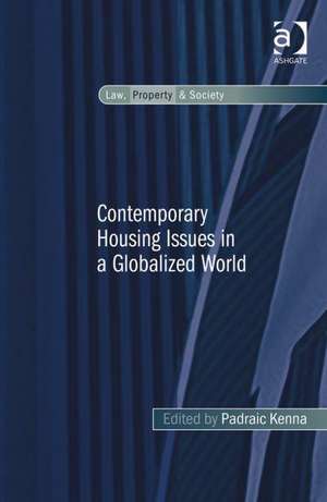 Contemporary Housing Issues in a Globalized World de Padraic Kenna