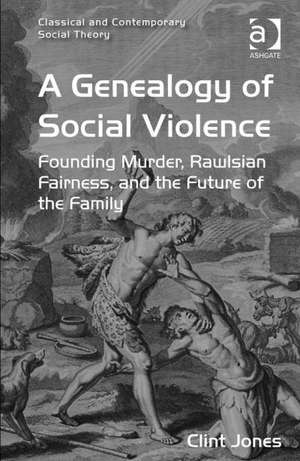 A Genealogy of Social Violence: Founding Murder, Rawlsian Fairness, and the Future of the Family de Clint Jones