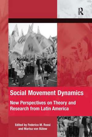 Social Movement Dynamics: New Perspectives on Theory and Research from Latin America de Federico M. Rossi