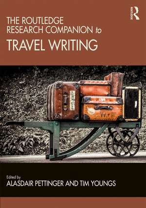 The Routledge Research Companion to Travel Writing de Alasdair Pettinger