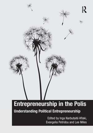 Entrepreneurship in the Polis: Understanding Political Entrepreneurship de Inga Narbutaité Aflaki