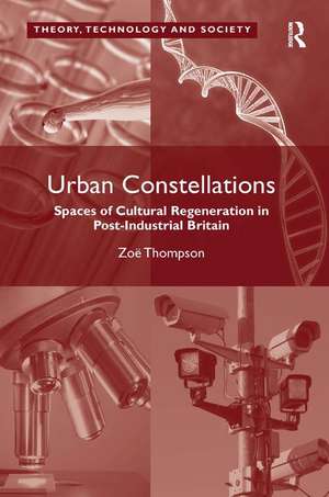 Urban Constellations: Spaces of Cultural Regeneration in Post-Industrial Britain de Zoë Thompson