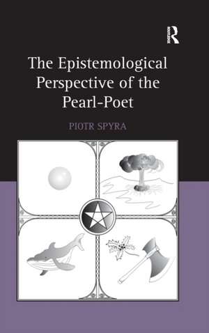 The Epistemological Perspective of the Pearl-Poet de Piotr Spyra