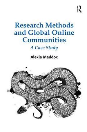 Research Methods and Global Online Communities: A Case Study de Alexia Maddox