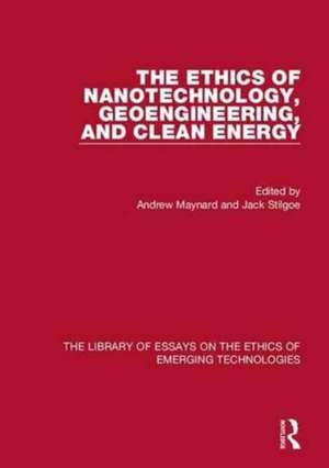 The Ethics of Nanotechnology, Geoengineering, and Clean Energy de Andrew Maynard