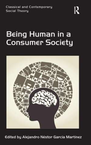 Being Human in a Consumer Society de Alejandro Néstor García Martínez