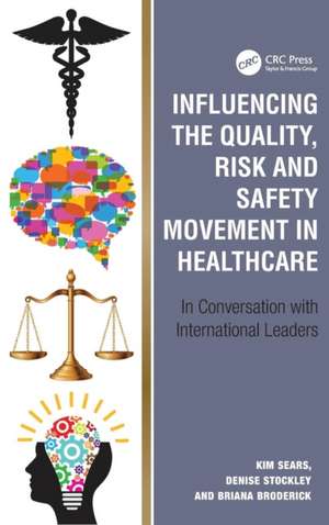 Influencing the Quality, Risk and Safety Movement in Healthcare: In Conversation with International Leaders de Kim Sears