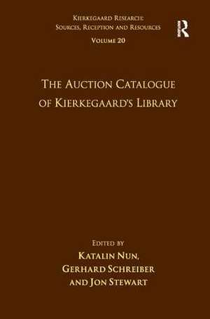 Volume 20: The Auction Catalogue of Kierkegaard's Library de Katalin Nun