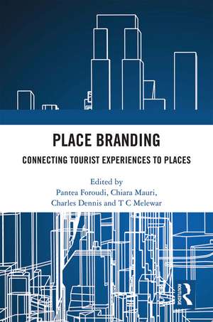 Place Branding: Connecting Tourist Experiences to Places de Pantea Foroudi