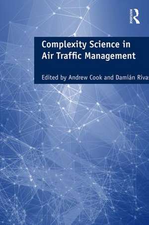 Complexity Science in Air Traffic Management de Andrew Cook