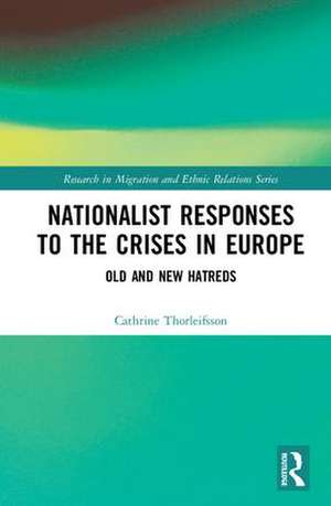 Nationalist Responses to the Crises in Europe: Old and New Hatreds de Cathrine Thorleifsson