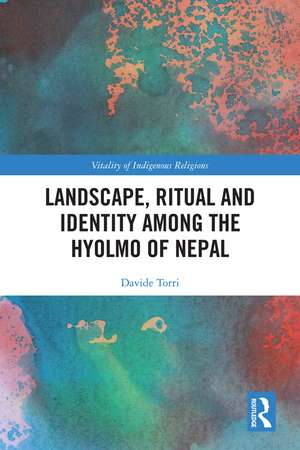 Landscape, Ritual and Identity among the Hyolmo of Nepal de Davide Torri