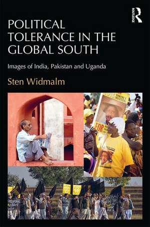 Political Tolerance in the Global South: Images of India, Pakistan and Uganda de Sten Widmalm