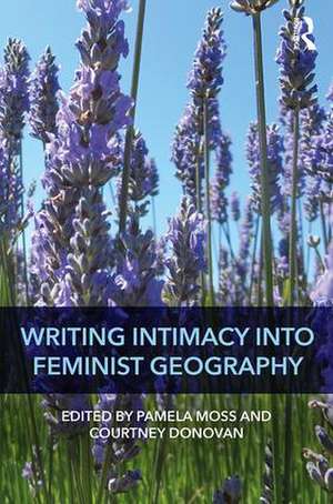 Writing Intimacy into Feminist Geography de Pamela Moss