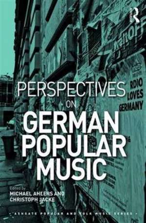 Perspectives on German Popular Music de Michael Ahlers