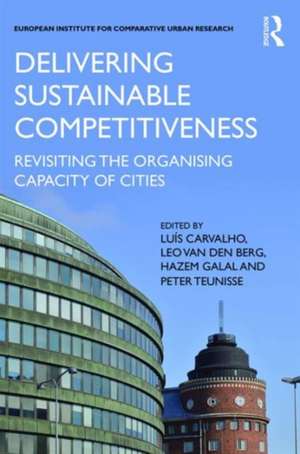 Delivering Sustainable Competitiveness: Revisiting the organising capacity of cities de Luís Carvalho