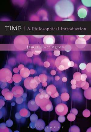 Time: A Philosophical Introduction de James Harrington