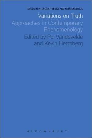 Variations on Truth: Approaches in Contemporary Phenomenology de Professor Pol Vandevelde