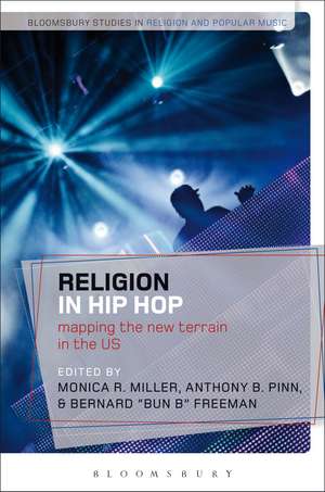 Religion in Hip Hop: Mapping the New Terrain in the US de Monica R. Miller