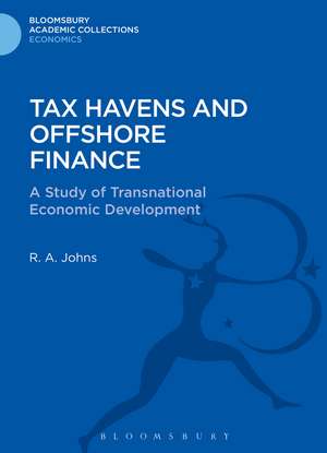 Tax Havens and Offshore Finance: A Study of Transnational Economic Development de Richard Anthony Johns