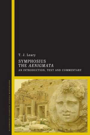 Symphosius The Aenigmata: An Introduction, Text and Commentary de T. J. Leary