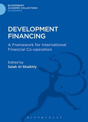 Development Financing: A Framework for International Financial Co-operation de Salah Al-Shaikhly