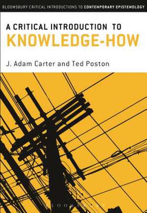 A Critical Introduction to Knowledge-How de Dr J. Adam Carter