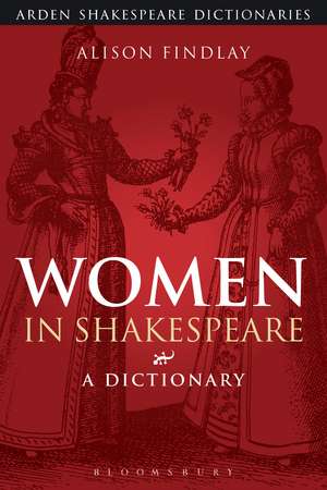 Women in Shakespeare: A Dictionary de Professor Alison Findlay