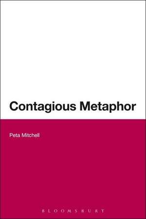 Contagious Metaphor de Dr Peta Mitchell