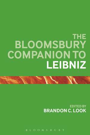 The Bloomsbury Companion to Leibniz de Brandon C. Look